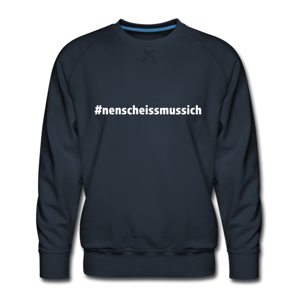 Männer Premium Pullover: Nen Scheiß muss ich (#nenscheissmussich) - Navy