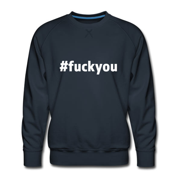 Männer Premium Pullover: Fuck you (#fuckyou) - Navy