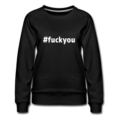 Frauen Premium Pullover: Fuck you (#fuckyou) - Schwarz