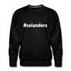 Männer Premium Pullover: Sei anders (#seianders) - Schwarz