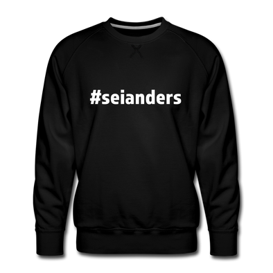 Männer Premium Pullover: Sei anders (#seianders) - Schwarz