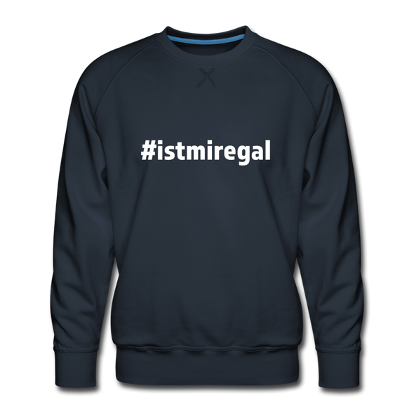 Männer Premium Pullover: Ist mir egal (#istmiregal) - Navy