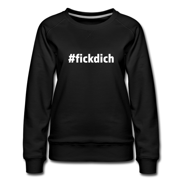 Frauen Premium Pullover: Fick Dich (#fickdich) - Schwarz