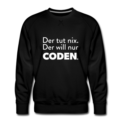 Männer Premium Pullover: Der tut nix. Der will nur coden. - Schwarz