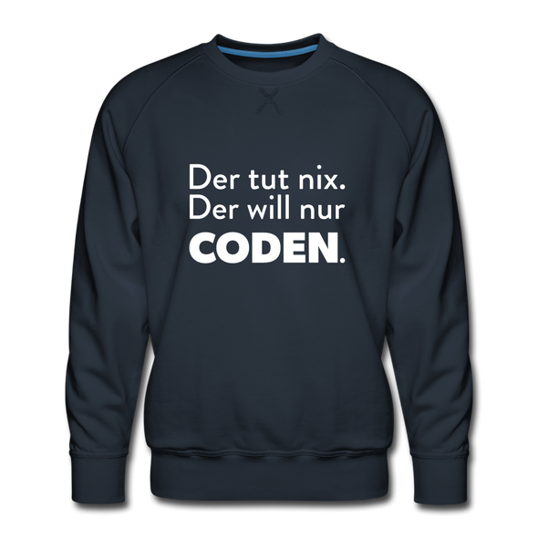 Männer Premium Pullover: Der tut nix. Der will nur coden. - Navy