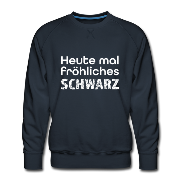 Männer Premium Pullover: Heute mal fröhliches Schwarz. - Navy