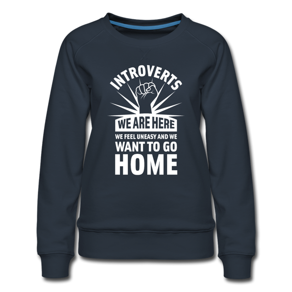 Frauen Premium Pullover: Introverts – We´re here. We feel uneasy and … - Navy