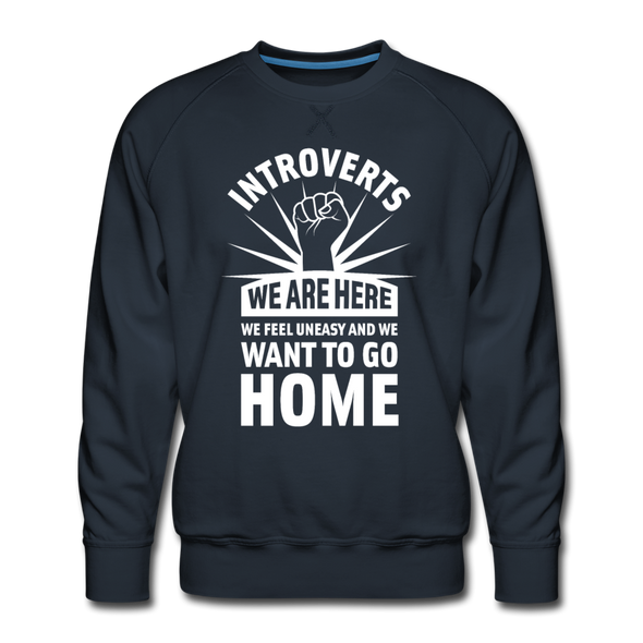 Männer Premium Pullover: Introverts – We´re here. We feel uneasy and … - Navy