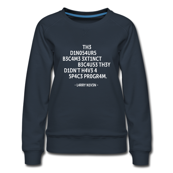 Frauen Premium Pullover: The dinosaurs became extinct because … - Navy