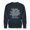 Männer Premium Pullover: If we knew what it was we were doing, it would … - Navy