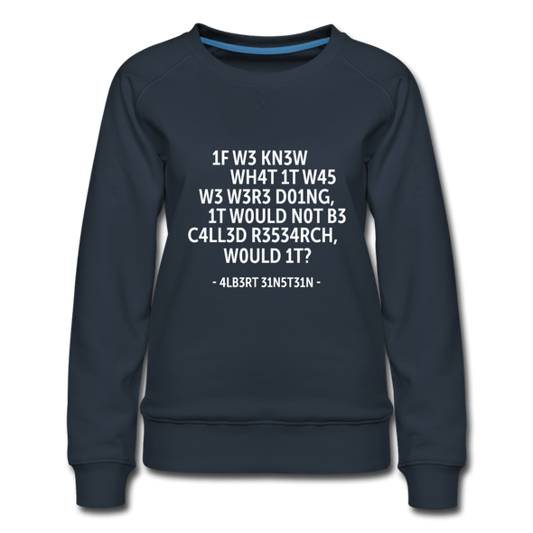 Frauen Premium Pullover: If we knew what it was we were doing, it would … - Navy