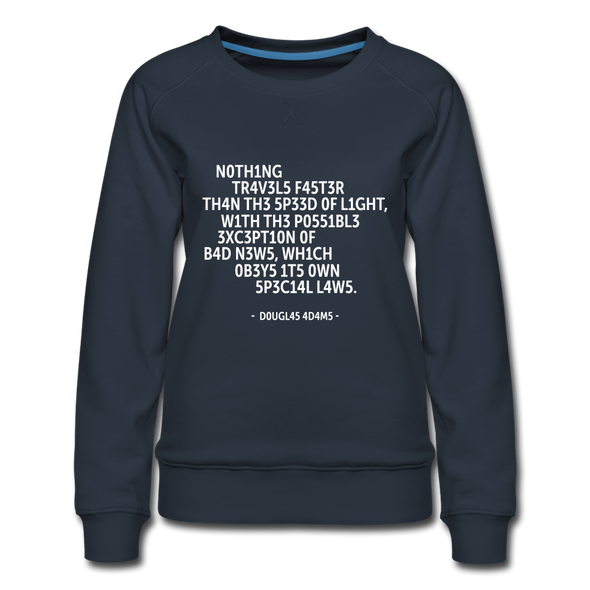 Frauen Premium Pullover: Nothing travels faster than the speed of light … - Navy