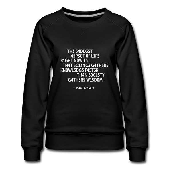 Frauen Premium Pullover: The saddest aspect of life right now is that science … - Schwarz