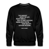 Männer Premium Pullover: The saddest aspect of life right now is that science … - Schwarz