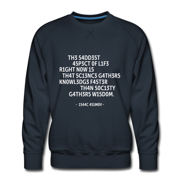 Männer Premium Pullover: The saddest aspect of life right now is that science … - Navy