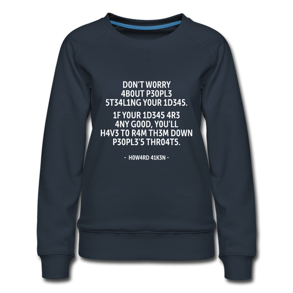 Frauen Premium Pullover: Don’t worry about people stealing your ideas … - Navy