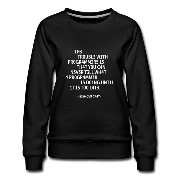 Frauen Premium Pullover: The trouble with programmers is that … - Schwarz