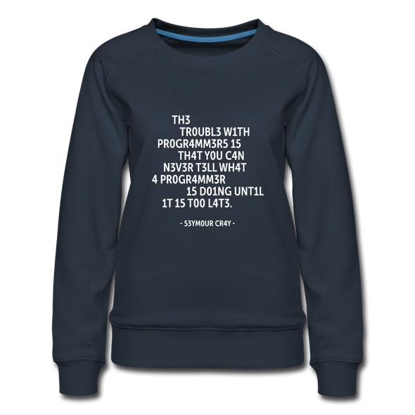 Frauen Premium Pullover: The trouble with programmers is that … - Navy