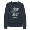 Frauen Premium Pullover: I would like to change the world but they … - Navy