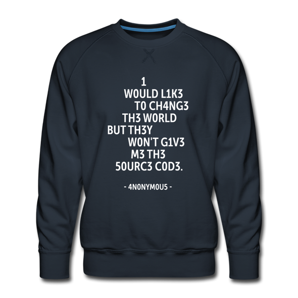 Männer Premium Pullover: I would like to change the world but they … - Navy