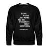 Männer Premium Pullover: Being a nerd just means you are passionate … - Schwarz