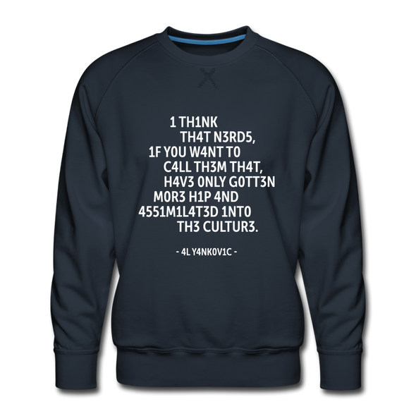 Männer Premium Pullover: I think that nerds, if you want to call them that … - Navy