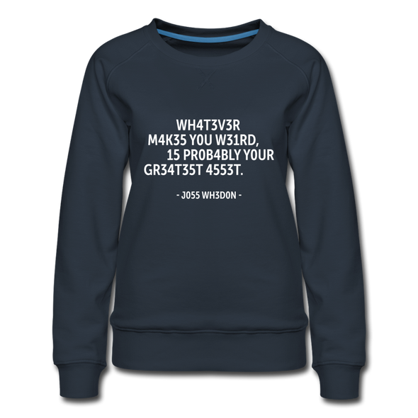 Frauen Premium Pullover: Whatever makes you weird, is probably … - Navy
