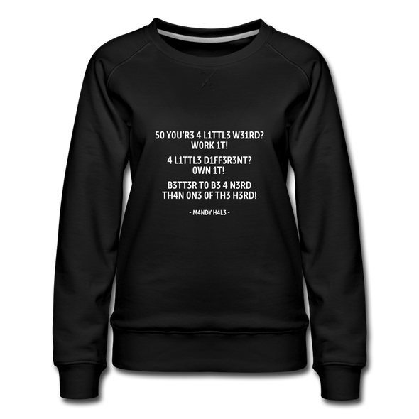 Frauen Premium Pullover: So you’re a little weird? Work it! A little different? … - Schwarz