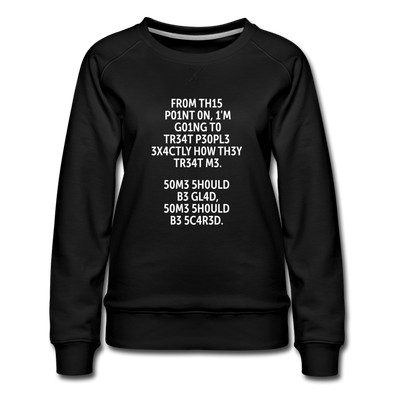 Frauen Premium Pullover: From this point on, I’m going to treat people exactly … - Schwarz