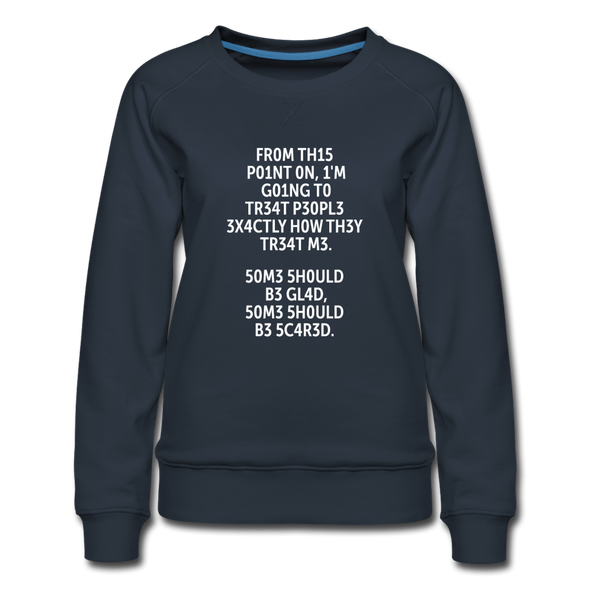 Frauen Premium Pullover: From this point on, I’m going to treat people exactly … - Navy