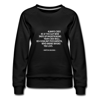 Frauen Premium Pullover: Always code as if the guy who ends up maintaining … - Schwarz
