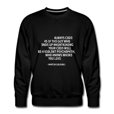 Männer Premium Pullover: Always code as if the guy who ends up maintaining … - Schwarz