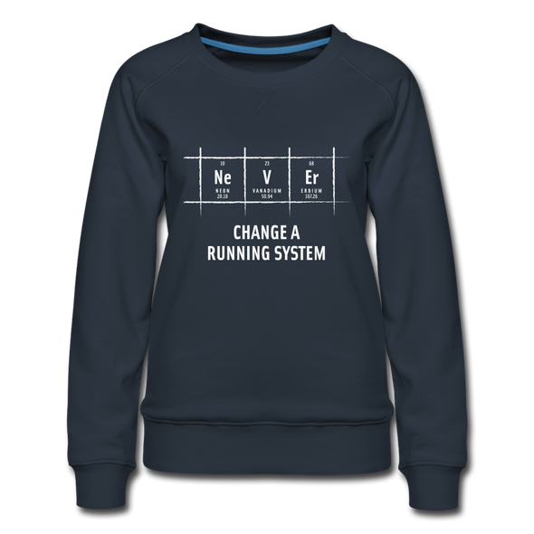 Frauen Premium Pullover: Never change a running system - Navy