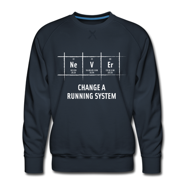 Männer Premium Pullover: Never change a running system - Navy