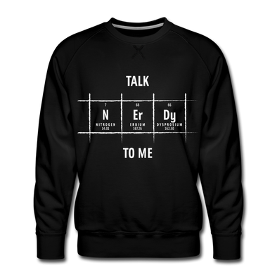 Männer Premium Pullover: Talk nerdy to me. - Schwarz