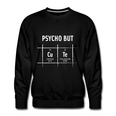 Männer Premium Pullover: Psycho but cute - Schwarz