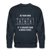 Männer Premium Pullover: Be your own hero. It is cheaper than a … - Navy