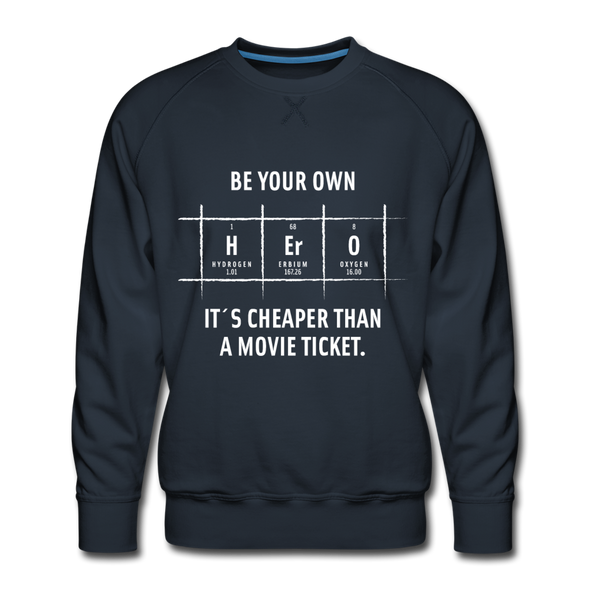Männer Premium Pullover: Be your own hero. It is cheaper than a … - Navy