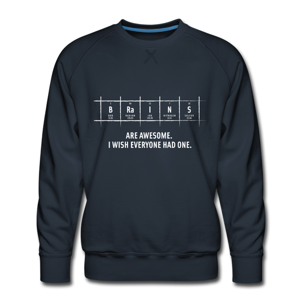 Männer Premium Pullover: Brains are awesome. I wish everyone had one. - Navy