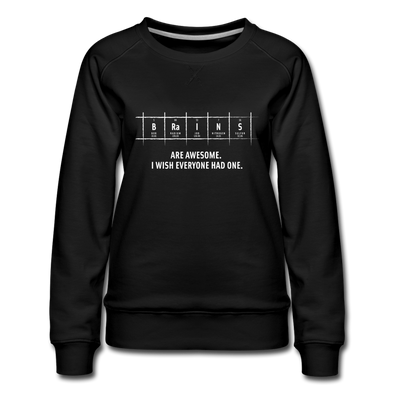 Frauen Premium Pullover: Brains are awesome. I wish everyone had one. - Schwarz