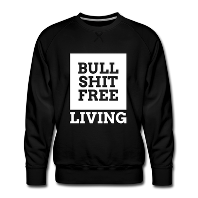 Männer Premium Pullover: Bullshit-free living - Schwarz