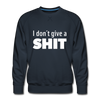 Männer Premium Pullover: I don’t give a shit. - Navy