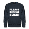 Männer Premium Pullover: Please, do not suck! - Navy