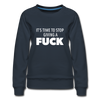 Frauen Premium Pullover: It’s time to stop giving a fuck. - Navy
