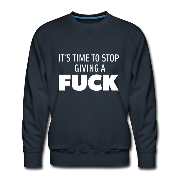 Männer Premium Pullover: It’s time to stop giving a fuck. - Navy