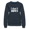 Frauen Premium Pullover: I don’t care. - Navy