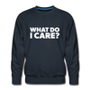Männer Premium Pullover: What do I care? - Navy