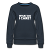 Frauen Premium Pullover: What do I care? - Navy