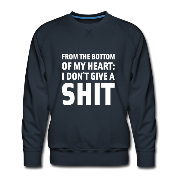 Männer Premium Pullover: From the bottom of my heart: I don’t give a shit. - Navy