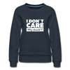 Frauen Premium Pullover: I don’t care. Why should I? - Navy